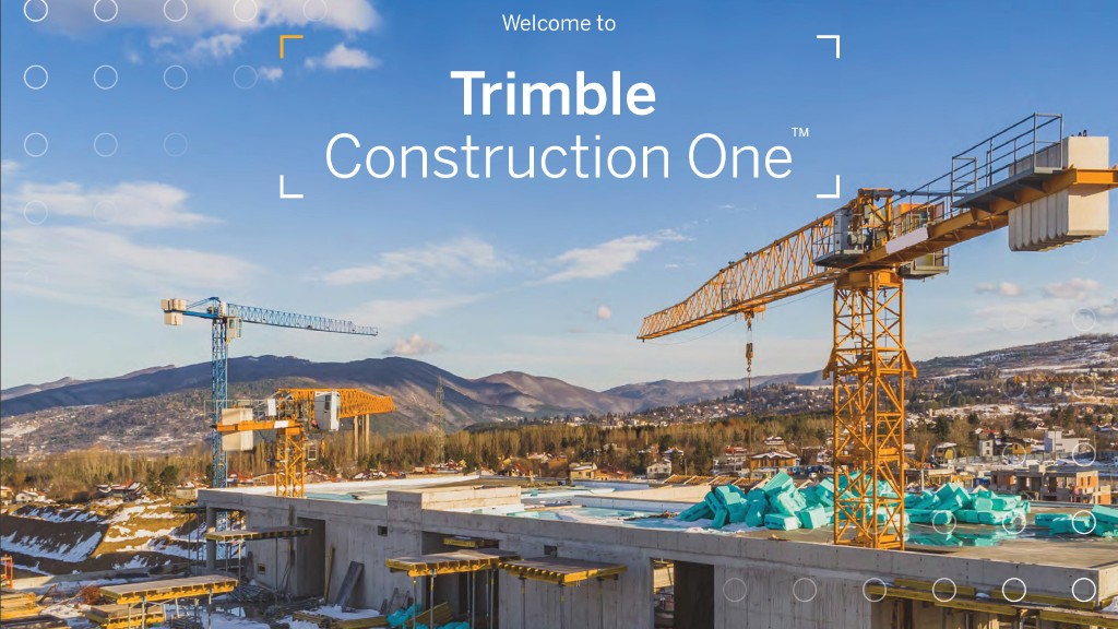 View of a construction site with the words "Welcome to Trimble Construction One"