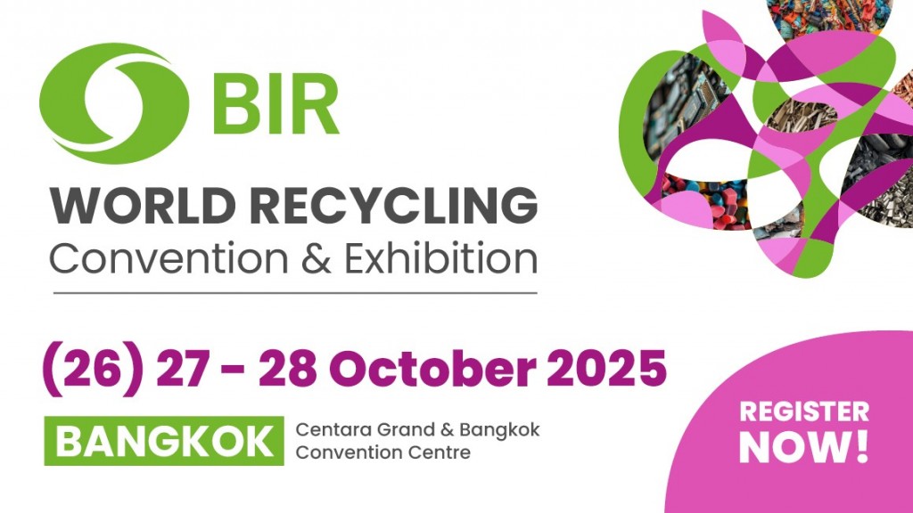 BIR World Recycling Convention & Exhibition 2025 Bangkok: Innovate, Integrate, Recycle!